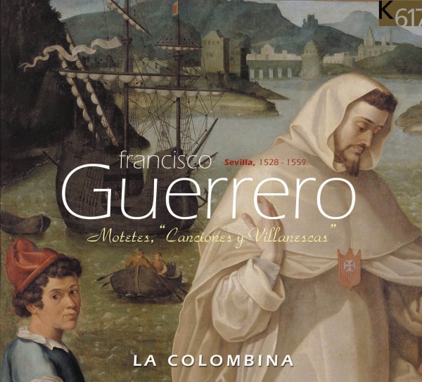 Guerrero: Motetes, "Canciones y Villanescas"